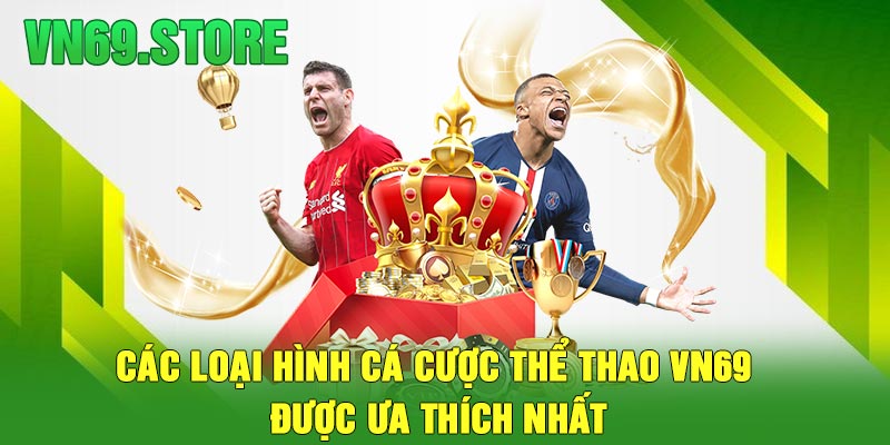 Các loại hình cá cược thể thao VN69 được ưa thích nhất