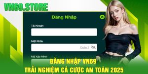 Đăng Nhập VN69 – Trải Nghiệm Cá Cược An Toàn 2025