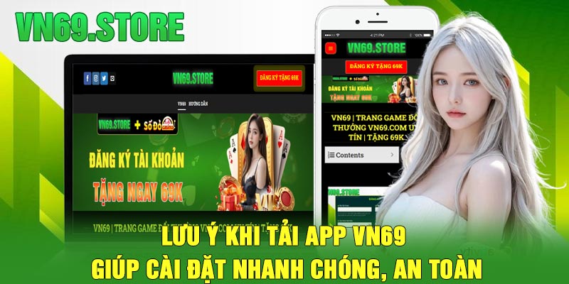 Lưu ý khi tải app VN69 giúp cài đặt nhanh chóng, an toàn