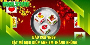 Bầu Cua VN69 – Bật Mí Mẹo Giúp Anh Em Thắng Khủng