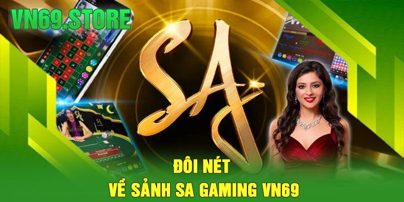 Đôi Nét Về Sảnh Sa Gaming VN69