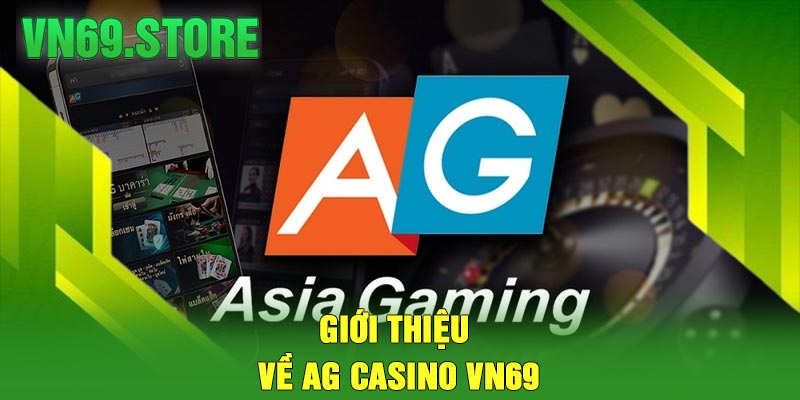 Giới Thiệu Về AG Casino VN69